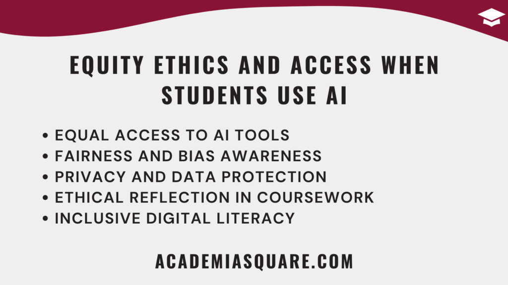Equity ethics and access when students use AI